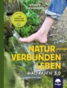 Naturverbunden leben - Werner Buchberger - 9783990253571