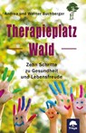 Therapieplatz Wald - Werner Buchberger ; Andrea Buchberger - 9783990254479