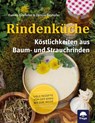 Rindenküche - Denise Grahofer ; Eunike Grahofer - 9783990254578