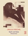 Stark und leise - Ursula Krechel - 9783990270714