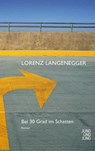 Bei 30 Grad im Schatten - Lorenz Langenegger - 9783990271131