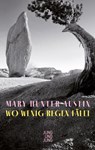Wo wenig Regen fällt - Mary Hunter Austin - 9783990271957