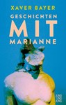 Geschichten mit Marianne - Xaver Bayer - 9783990272404
