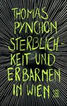 Sterblichkeit und Erbarmen in Wien - Thomas Pynchon - 9783990272671