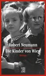 Die Kinder von Wien - Robert Neumann ; Franz Schuh - 9783990273012
