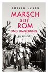 Marsch auf Rom und Umgebung - Emilio Lussu ; Claus Gatterer - 9783990371374