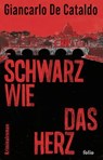 Schwarz wie das Herz - Giancarlo De Cataldo - 9783990371589