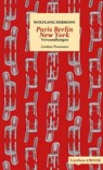 Paris Berlin New York - Wolfgang Hermann - 9783990390566