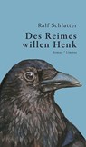 Des Reimes willen Henk - Ralf Schlatter - 9783990392386