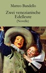 Zwei venezianische Edelleute - Matteo Bandello - 9783990412145