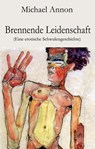 Brennende Leidenschaft - Michael Annon - 9783990414798