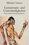 Gemeinsam- und Unanständigkeiten - Michael Annon - 9783990414804