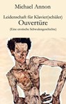 Leidenschaft für Klavier(schüler) - Ouvertüre - Michael Annon - 9783990414811