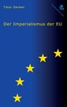 Der Imperialismus der EU - Tibor Zenker - 9783990415559