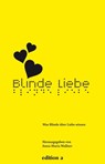 Blinde Liebe - Magda Woitzuck ; Rhea Krcmárová ; Johannes G. Epple ; Lucy Traunmüller ; Maria Wlassow ; Ondrej Cikán ; Anatol Vitouch ; Hubert Kickinger ; Nikolai Soukup ; Ursula Knoll ; Anna-Maria Wallner - 9783990418031