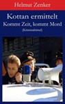 Kottan ermittelt: Kommt Zeit, kommt Mord - Helmut Zenker - 9783990419823