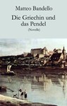 Die Griechin und das Pendel - Matteo Bandello - 9783990428030