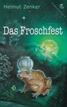 Das Froschfest - Helmut Zenker - 9783990429082