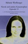 Nicole und andere Katastrophen – Episode 13 - Melanie Werlberger - 9783990429341