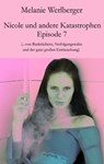 Nicole und andere Katastrophen – Episode 7 - Melanie Werlberger - 9783990429402
