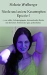 Nicole und andere Katastrophen – Episode 6 - Melanie Werlberger - 9783990429419