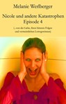 Nicole und andere Katastrophen – Episode 4 - Melanie Werlberger - 9783990429433