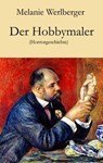 Der Hobbymaler - Melanie Werlberger - 9783990429471