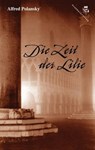 Die Zeit der Lilie - Alfred Polansky - 9783990429730