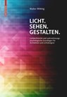 Licht. Sehen. Gestalten. - Walter Witting - 9783990436585