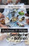 Serbische Bohnen - Andreas P. Pittler - 9783990470251