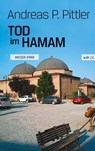 Tod im Hamam - Andreas P. Pittler - 9783990470381