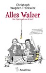 Alles Walzer - Christoph Wagner-Trenkwitz - 9783990501894
