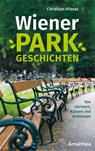 Wiener Parkgeschichten - Christian Hlavac - 9783990501955