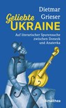 Geliebte Ukraine - Dietmar Grieser - 9783990502389