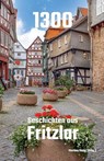 1300 - Geschichten aus Fritzlar - Martina Meier - 9783990513583