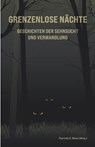 Grenzenlose Nächte - Geschichten der Sehnsucht und Verwandlung - Thorsten E. Meier - 9783990513989