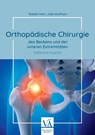 Orthopädische Chirurgie des Beckens und der unteren Extremitäten - Radek Hart ; Julia Wolfram - 9783990523117