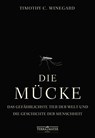 Die Mücke - Timothy C. Winegard - 9783990550229