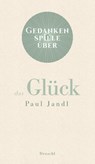Gedankenspiele über das Glück - Paul Jandl - 9783990590607
