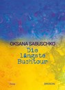 Die längste Buchtour - Oksana Sabuschko - 9783990591215