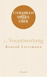 Gedankenspiele über die Verantwortung - Konrad Paul Liessmann - 9783990591338