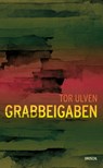 Grabbeigaben - Tor Ulven - 9783990591505