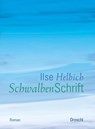Schwalbenschrift - Ilse Helbich - 9783990591666