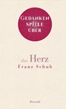 Gedankenspiele über das Herz - Franz Schuh - 9783990591680