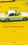 Hotel Drei Jahreszeiten - Stefan Gärtner - 9783990592007