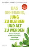 Das Geheimnis jung zu bleiben und alt zu werden - Andrea Flemmer ; Friedrich Graf - 9783990602461