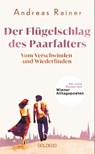 Der Flügelschlag des Paarfalters - Andreas Rainer - 9783990605318