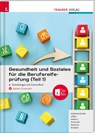 Gesundheit und Soziales für die Berufsreifeprüfung (Teil 1) Somatologie und Gesundheit + E-Book - Helmut Franz Geroldinger ; Erika Hödl ; Martina Karall ; Katharina Pichler - 9783990624234