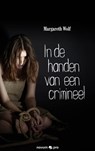 In de handen van een crimineel - Margareth Wolf - 9783990645475