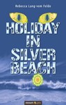 Holiday in Silver Beach - Rebecca Lang-vom Felde - 9783990649244